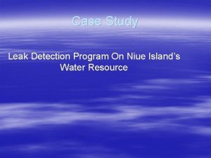 Case Study Leak Detection Program On Niue Islands