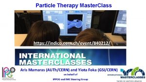 Particle Therapy Master Class https indico cern chevent840212