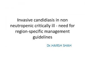 Invasive candidiasis in non neutropenic critically ill need