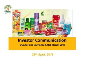 Investor Communication Quarter and year ended 31 st