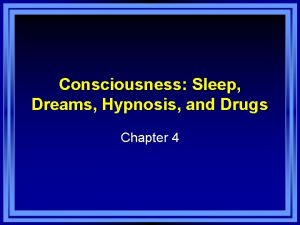 Consciousness Sleep Dreams Hypnosis and Drugs Chapter 4