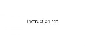 Instruction set Arithmetic instruction Format Examples Comments ADD