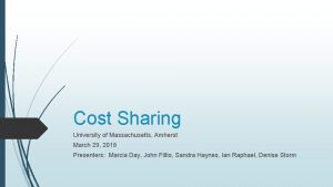 Cost Sharing University of Massachusetts Amherst March 29