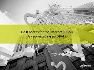 DB Access for the Internet DBAI Jak porusza