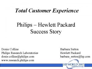 Total Customer Experience Philips Hewlett Packard Success Story