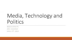 Media Technology and Politics MEDI A E FFE