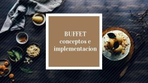 BUFFET conceptos e implementacion BUFFET La historia del