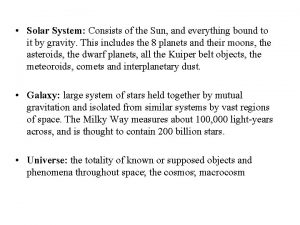 Solar System Consists of the Sun and everything