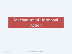 Mechanism of Hormonal Action 25122021 Dr Omary Chillo