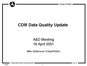 Volpe Center CDM Data Quality Update AD Meeting