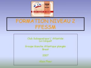 FORMATION NIVEAU 2 FFESSM Club Subaquatique L Atlantide