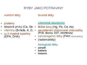 RYBY JAKO POTRAVINY nutrin ltky toxick ltky proteiny