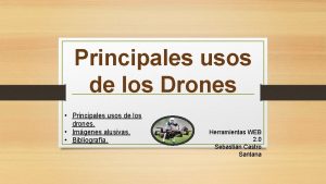 Principales usos de los Drones Principales usos de
