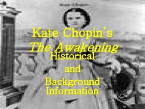 Kate Chopins The Awakening Historical and Background Information