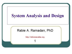 System Analysis and Design Rabie A Ramadan Ph