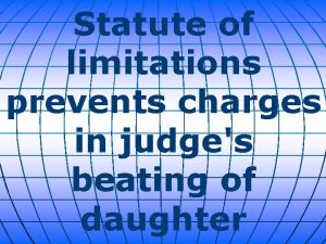 Statute of limitations prevents charges in judges beating