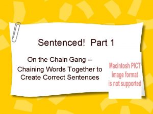 Sentenced Part 1 On the Chain Gang Chaining