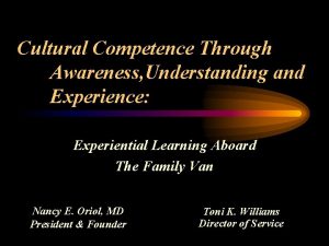 Cultural Competence Through Awareness Understanding and Experience Experiential