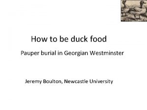 How to be duck food Pauper burial in