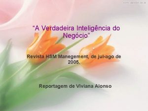 A Verdadeira Inteligncia do Negcio Revista HSM Manegement