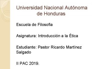 Universidad Nacional Autnoma de Honduras Escuela de Filosofia