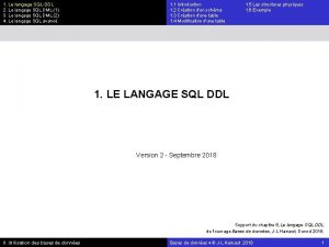 1 Le langage SQLDDL 2 Le langage SQL