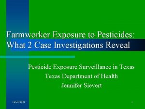 Farmworker Exposure to Pesticides What 2 Case Investigations