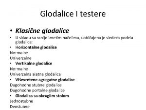 Glodalice I testere Klasine glodalice U skladu sa