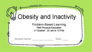 Obesity and Inactivity ProblemBased Learning TMS Physical Education
