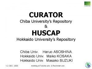 CURATOR Chiba Universitys Repository HUSCAP Hokkaido Universitys Repository