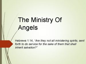 The Ministry Of Angels 1 Hebrews 1 14