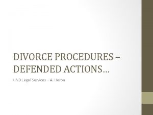 DIVORCE PROCEDURES DEFENDED ACTIONS HND Legal Services A