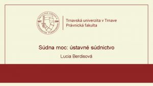 Sdna moc stavn sdnictvo Lucia Berdisov Outline funkcia