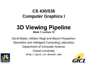 CS 430536 Computer Graphics I 3 D Viewing