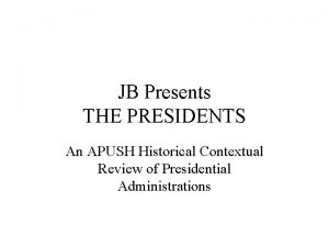 JB Presents THE PRESIDENTS An APUSH Historical Contextual