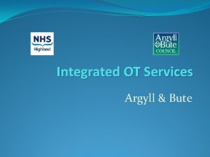 Integrated OT Services Argyll Bute Setting the sceneArgyll