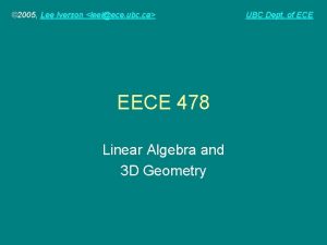 2005 Lee Iverson leeiece ubc ca EECE 478