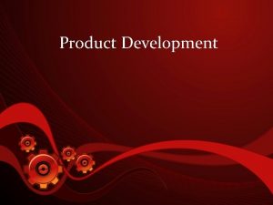 Product Development Product Planning Making decisions about the