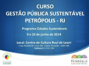 CURSO GESTO PBLICA SUSTENTVEL PETRPOLIS RJ Programa Cidades