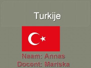Turkije Naam Annas Docent Mariska Inhoudsopgave 1 Beroep