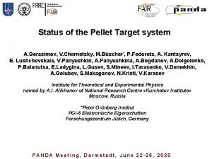 Status of the Pellet Target system A Gerasimov