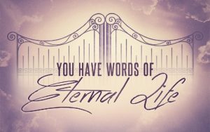 Words of Eternal Life Jesus Offers Eternal Life