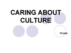 CARING ABOUT CULTURE TPJ 4 M CARING ABOUT