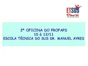 3 OFICINA DO PROFAPS 10 1211 ESCOLA TCNICA