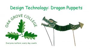 Design Technology Dragon Puppets You will need Sticks