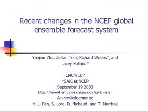 Recent changes in the NCEP global ensemble forecast