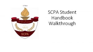 SCPA Student Handbook Walkthrough DRESS CODE A higher