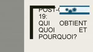 POSTCOVID 19 QUI OBTIENT QUOI ET POURQUOI Situation