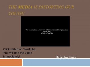 THE MEDIA IS DISTORTING OUR YOUTH Click watch