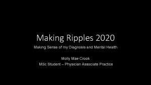 Making Ripples 2020 Making Sense of my Diagnosis